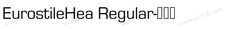 EurostileHea Regular字体转换 EurostileHea Regular字体转换